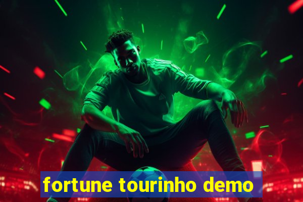 fortune tourinho demo